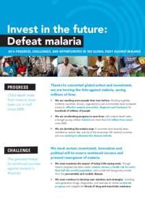 Invest in the future: Defeat malaria 2014: PROGRESS, CHALLENGES, AND OPPORTUNITIES IN THE GLOBAL FIGHT AGAINST MALARIA  Zute Lightfoot