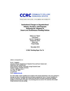 Institutional Changes to Organizational Policies, Practices, and Programs Following the Adoption of State-Level Performance Funding Policies Rebecca S. Natow Lara Pheatt