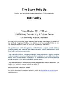 The Story Tells Us Stories and songs by master storyteller & Grammy winner Bill Harley  Friday, October 23rd – 7:00 pm