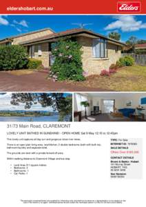 eldershobart.com.auMain Road, CLAREMONT LOVELY UNIT BATHED IN SUNSHINE! - OPEN HOME Sat 9 May 12:15 to 12:45pm This lovely unit captures all day sun and gorgeous close river views.