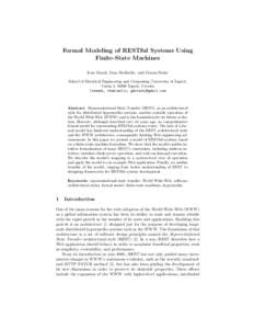 Formal Modeling of RESTful Systems Using Finite-State Machines Ivan Zuzak, Ivan Budiselic, and Goran Delac School of Electrical Engineering and Computing, University of Zagreb, Unska 3, 10000 Zagreb, Croatia {izuzak, ibu