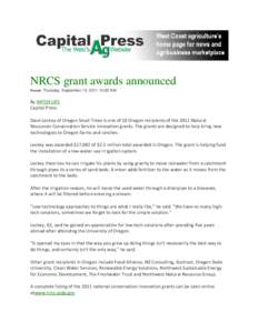 NRCS grant awards announced Posted: Thursday, September 15, [removed]:00 AM By MITCH LIES Capital Press Dave Leckey of Oregon Small Trees is one of 10 Oregon recipients of the 2011 Natural