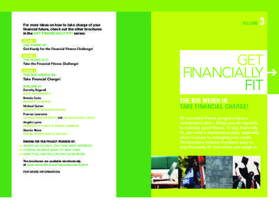 For more ideas on how to take charge of your financial future, check out the other brochures in the GET FINANCIALLY FIT! series: VOLUME