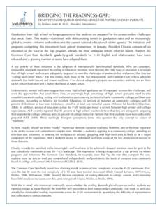 BRIDGING THE READINESS GAP:  DEMYSTIFYING REQUIRED READING LEVELS FOR POSTSECONDARY PURSUITS by Malbert Smith III, Ph.D., President, MetaMetrics  Graduation from high school no longer guarantees that students are prepare