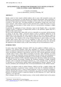 NDT.net Sep 2006, Vol. 11 No. 10  DEVELOPMENT OF A METHOD FOR NONDESTRUCTIVE TESTING OF FRUITS USING SCANNING LASER VIBROMETRY (SLV) C. Santulli, G. Jeronimidis Centre for Biomimetics, University of Reading, UK1