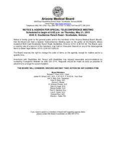 Arizona Medical Board 9545 East Doubletree Ranch Road • Scottsdale, ArizonaHome Page: http://www.azmd.gov Telephone • Fax • In-State Toll FreeNOTICE & AGENDA FO