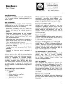 Giardiasis Fact Sheet What is giardiasis? Giardiasis is caused by a parasite called Giardia. It is the most common intestinal parasite that