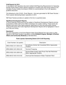 S-99 Reports for 2014 In accordance with regulatory document entitled S-99 Reporting Requirements for Operating Nuclear Power Plants, power reactors operating in Canada must issue formal reports to the Canadian Nuclear S