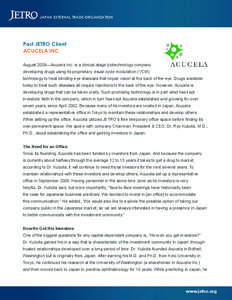 JAPAN EXTERNAL TRADE ORGANIZATION  Past JETRO Client ACUCELA INC. August 2009—Acucela Inc. is a clinical-stage biotechnology company developing drugs using its proprietary visual cycle modulation (VCM)