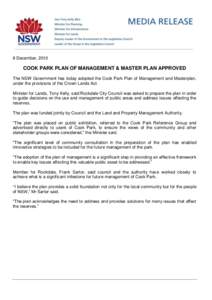 8 December, 2010  COOK PARK PLAN OF MANAGEMENT & MASTER PLAN APPROVED The NSW Government has today adopted the Cook Park Plan of Management and Masterplan, under the provisions of the Crown Lands Act. Minister for Lands,