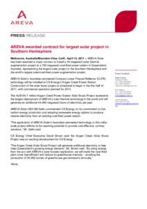 AREVA awarded contract for largest solar project in Southern Hemisphere Melbourne, Australia/Mountain View, Calif., April 13, 2011 – AREVA Solar has been awarded a major contract to install a 44 megawatt solar thermal 