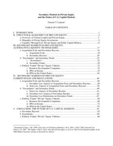 Secondary Markets in Private Equity and the Future of U.S. Capital Markets Vincent T. Cannon ∗ TABLE OF CONTENTS I. INTRODUCTION………...………………………………………………………….………..