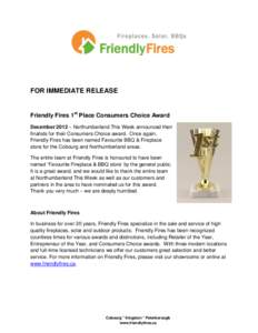 FOR IMMEDIATE RELEASE  Friendly Fires 1st Place Consumers Choice Award December 2012 – Northumberland This Week announced their finalists for their Consumers Choice award. Once again, Friendly Fires has been named Favo