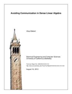 Avoiding Communication in Dense Linear Algebra  Grey Ballard Electrical Engineering and Computer Sciences University of California at Berkeley