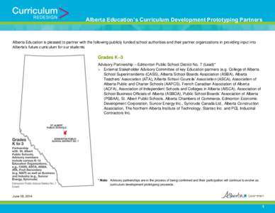 Alberta Education’s Curriculum Development Prototyping Partners  Alberta Education is pleased to partner with the following publicly funded school authorities and their partner organizations in providing input into Alb