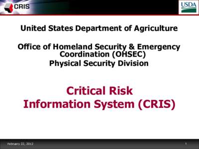 United States Department of Agriculture Office of Homeland Security & Emergency Coordination (OHSEC) Physical Security Division  Critical Risk