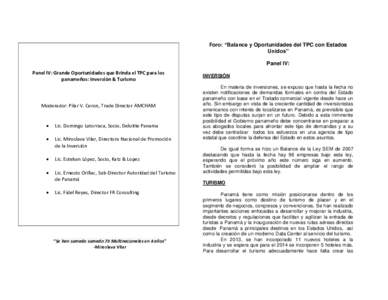 Foro: “Balance y Oportunidades del TPC con Estados Unidos” Panel IV: Panel IV: Grande Oportunidades que Brinda el TPC para los panameños: Inversión & Turismo