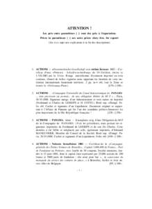 ATTENTION ! Les prix entre parenthèses [ ] sont des prix à l’exportation. Prices in parentheses [ ] are netto prices (duty free, for export) (lire à ce sujet nos explicatons à la fin des descriptions)  1. ACTIONS :