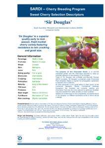 SARDI – Cherry Breeding Program Sweet Cherry Selection Descriptors ‘Sir Douglas’ South Australian Research and Development Institute (SARDI) Lenswood Centre