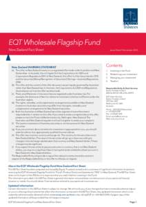 EQT Wholesale Flagship Fund  New Zealand Fact Sheet New Zealand WARNING STATEMENT (a)	 This offer to New Zealand investors is a regulated offer made under Australian and New Zealand law. In Australia, this is Chapter 8