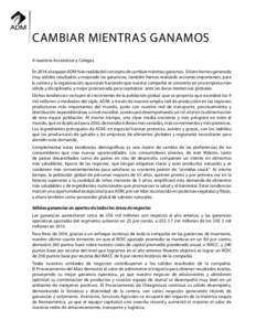 CAMBIAR MIENTRAS GANAMOS A nuestros Accionistas y Colegas, En 2014, el equipo ADM hizo realidad el concepto de cambiar mientras ganamos. Si bien hemos generado muy sólidos resultados y mejorado las ganancias, también h