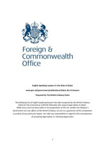 English Speaking Lawyers in the State of Qatar www.gov.uk/government/publications/Qatar-list-of-lawyers Prepared by The British Embassy Doha The following list of English speaking lawyers has been prepared by the British