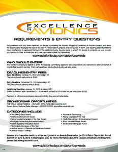 Requirements & Entry Questions Put your best work and team members on display by entering the Avionics Magazine Excellence in Avionics Awards and show the expert panel of judges the best of the best in aviation talent, p