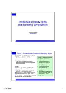 Intellectual property rights and economic development Christian Friis Bach http://www.friisbach.dk/  TRIPs – Trade-Related Intellectual Property Rights