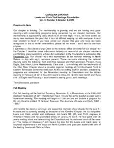 CAROLINA CHAPTER Lewis and Clark Trail Heritage Foundation Vol. 3, Number 4 October 9, 2013 President’s Note Our chapter is thriving. Our membership is growing and we are having very good meetings with outstanding prog