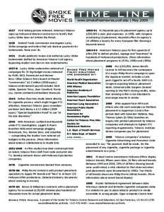 TIME LINE www.smokefreemovies.ucsf.edu | May[removed]	 First talking picture released. American Tobacco signs up Hollywood directors and actors to testify that Lucky Strike does not irritate the throat.