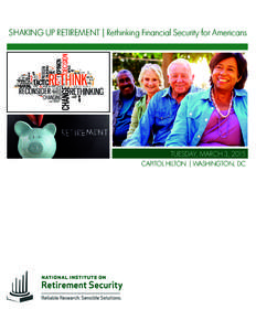 SHAKING UP RETIREMENT | Rethinking Financial Security for Americans  TUESDAY, MARCH 3, 2015 CAPITOL HILTON | WASHINGTON, DC  AGENDA