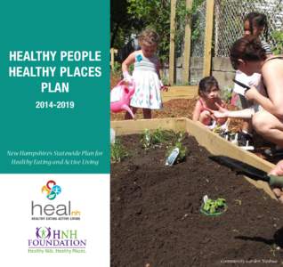 HEALTHY PEOPLE HEALTHY PLACES PLAN[removed]New Hampshire’s Statewide Plan for