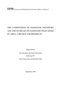EPRI (Economic and Planning Research Institute, Ministry of Railways)  THE COMPETITION OF PASSENGER TRANSPORT AND THE INCREASE OF PASSENGER TRAIN SPEED IN CHINA: A REVIEW AND PROSPECTS