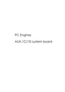 PC Engines ALIX.1C/1D system board [removed]PC Engines GmbH. All rights reserved. PC Engines GmbH www.pcengines.ch