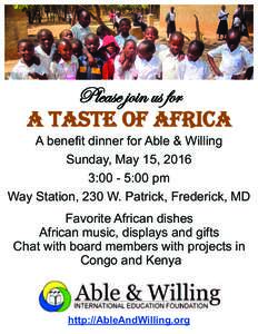 cÄxtáx }É|Ç âá yÉÜ A TASTE OF AFRICA A benefit dinner for Able & Willing Sunday, May 15, 2016 3:00 - 5:00 pm