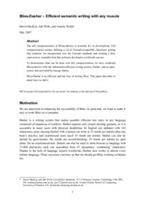 Bliss-Dasher – Efficient semantic writing with any muscle David MacKay, Seb Wills, and Annalu Waller* May 2007 Abstract The full computerization of Blissymbolics is essential for its development. Full computerization m