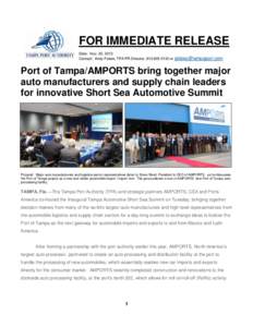 FOR IMMEDIATE RELEASE Date: Nov. 20, 2013 Contact: Andy Fobes, TPA PR Director, or  Port of Tampa/AMPORTS bring together major auto manufacturers and supply chain leaders