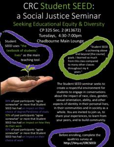 CRC Student SEED: a Social Justice Seminar Seeking Educational Equity & Diversity CP 325 Sec. 2 (#Tuesdays, 4:30-7:00pm Chadbourne Main Lounge