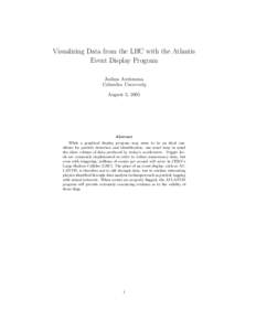 Visualizing Data from the LHC with the Atlantis Event Display Program Joshua Auriemma Columbia University August 5, 2005