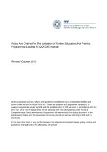 Policy And Criteria For The Validation of Further Education And Training Programmes Leading To QQI CAS Awards Revised October[removed]QQI has adopted policies, criteria and guidelines established by its predecessor bodies 