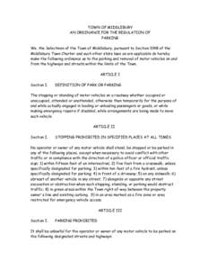 TOWN OF MIDDLEBURY AN ORDINANCE FOR THE REGULATION OF PARKING We, the Selectmen of the Town of Middlebury, pursuant to Section 104B of the Middlebury Town Charter and such other state laws as are applicable do hereby mak
