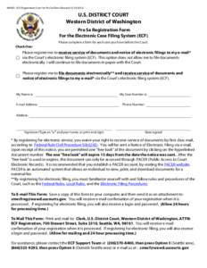 WAWD - ECF Registration Form for Pro Se Filers (Revised[removed]U.S. DISTRICT COURT Western District of Washington Pro Se Registration Form For the Electronic Case Filing System (ECF)