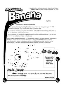 Newsletter from Peninsula Scripture Union Family Mission Edition[removed]PO Box 52, East Doncaster, VIC 3109 Hey Kids! Good day to all readers of the Banana! Sorry about the delay in getting this edition to you, we’ve