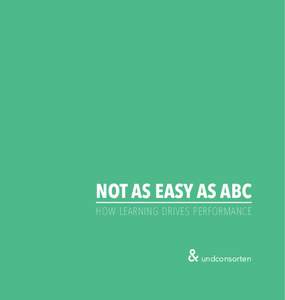 NOT AS EASY AS ABC HOW LEARNING DRIVES PERFORMANCE undconsorten 31