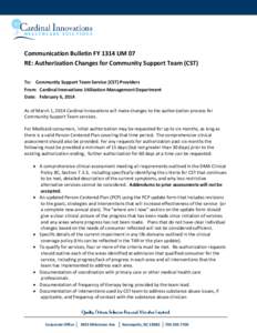 Communication Bulletin FY 1314 UM 07 RE: Authorization Changes for Community Support Team (CST) To: Community Support Team Service (CST) Providers From: Cardinal Innovations Utilization Management Department Date: Februa