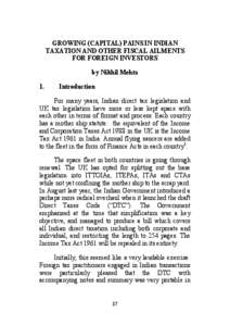 GROWING (CAPITAL) PAINS IN INDIAN TAXATION AND OTHER FISCAL AILMENTS FOR FOREIGN INVESTORS by Nikhil Mehta 1.