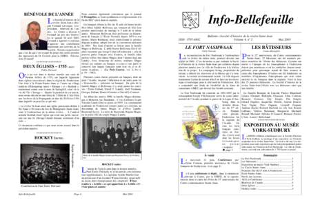 BÉNÉVOLE DE L’ANNÉE  Nous sommes également convaincus que le journal L’Évangeline, se lisait assidûment et religieusement à la a Société d’histoire de la fin du XIXe siècle dans la capitale. rivière Sain