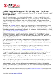 Admiral Michael Rogers, Director, NSA, and White House Cybersecurity Coordinator Michael Daniel Keynote 5th Annual Cybersecurity Summit, Sept. 16 at Capital Hilton The 5th Annual Billington Cybersecurity Summit features 