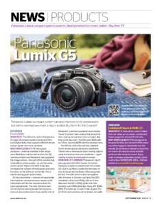 News | products  Panasonic’s latest compact system camera • Hand-powered ice cream maker • Sky Now TV Panasonic Lumix G5