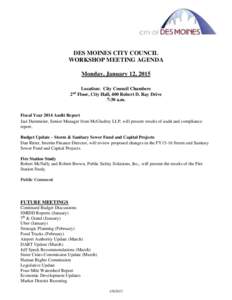 DES MOINES CITY COUNCIL WORKSHOP MEETING AGENDA Monday, January 12, 2015 Location: City Council Chambers 2 Floor, City Hall, 400 Robert D. Ray Drive 7:30 a.m.
